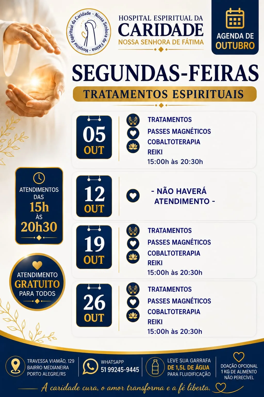 Agenda de octubre, lunes: días 5, 19 y 26, de 15 h a 20:30, pases magnéticos, Cobaltoterapia (técnica espiritual que utiliza la energía del cobalto y acompaña el equilibrio y el bienestar) y reiki. El día 12 no habrá atención. Atención gratuita en Travessa Viamão, 129, Medianeira.
